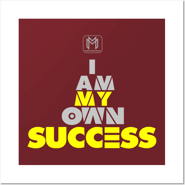 I am my own success Wall Art by maimotivation